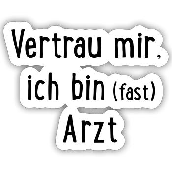 Vertrau mir, ich bin fast Arzt - Sticker Größe S (10 x 10 cm) - Mattweiß - Vorne