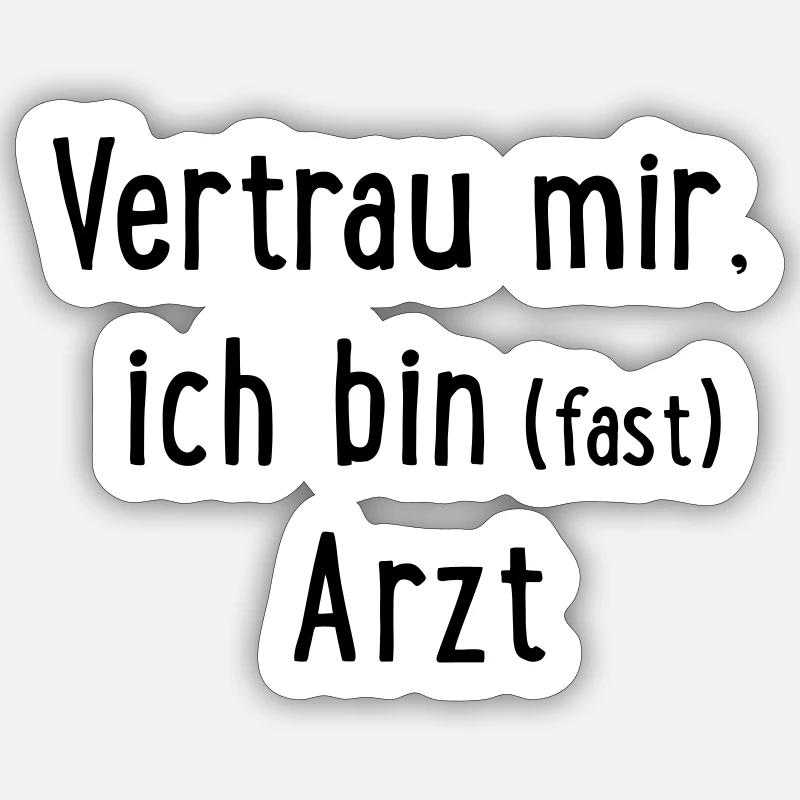 Vertrau mir, ich bin fast Arzt - Sticker Größe S (10 x 10 cm) - Mattweiß