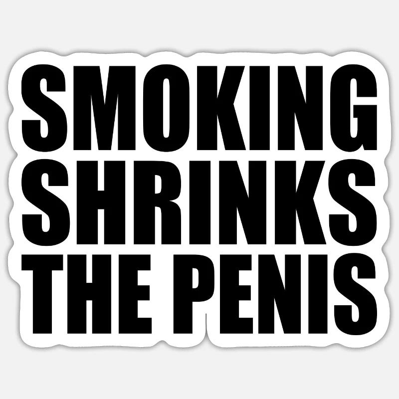 Smoking shrinks the penis - Sticker size S (10 x 10 cm) - white matte