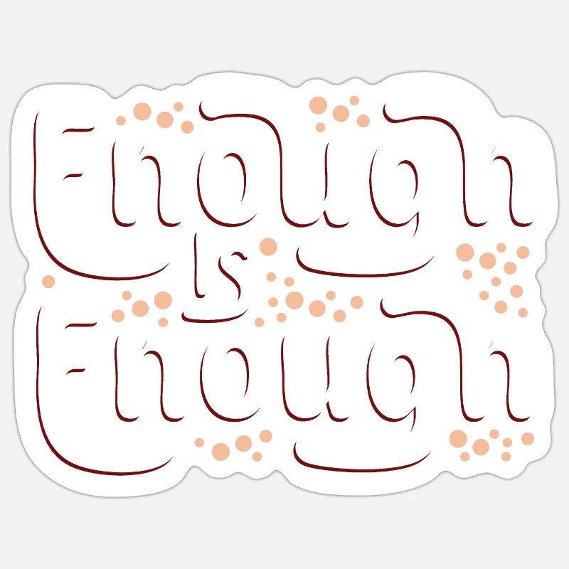 Enough is enough - Sticker size S (10 x 10 cm) - white matte