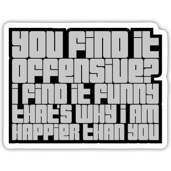 You find it offensive - Sticker size S (10 x 10 cm) - white matte - Front