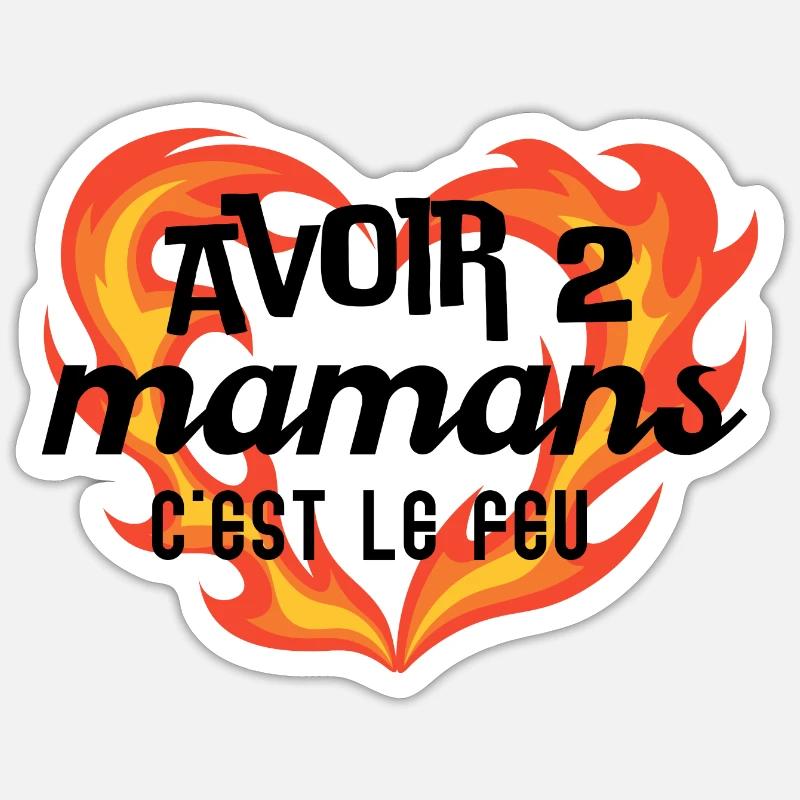 Avoir 2 mamans c'est le feu Sticker taille S (10 x 10 cm)