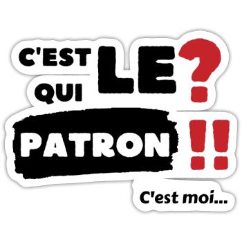 C'est qui le patron c'est moi - Sticker taille S (10 x 10 cm) - blanc mat - Devant