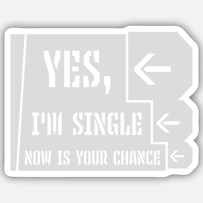 single now your chance Sticker size S (10 x 10 cm)