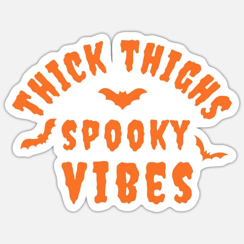 thick thighs spooky vibes Sticker size S (10 x 10 cm)