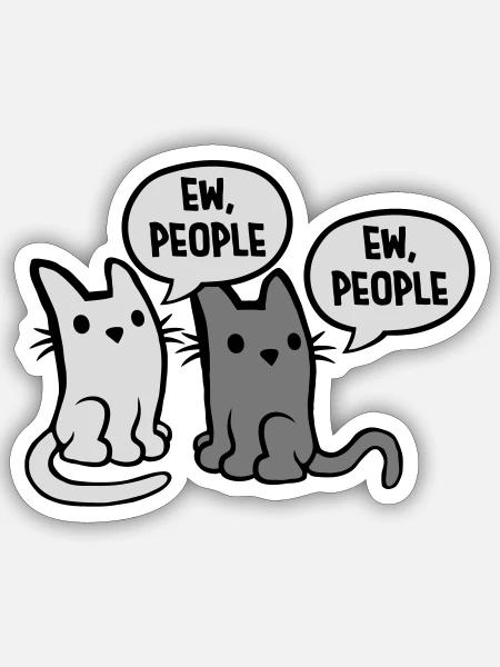 Lustige Katzen ew people - Sticker Größe S (10 x 10 cm) - Mattweiß