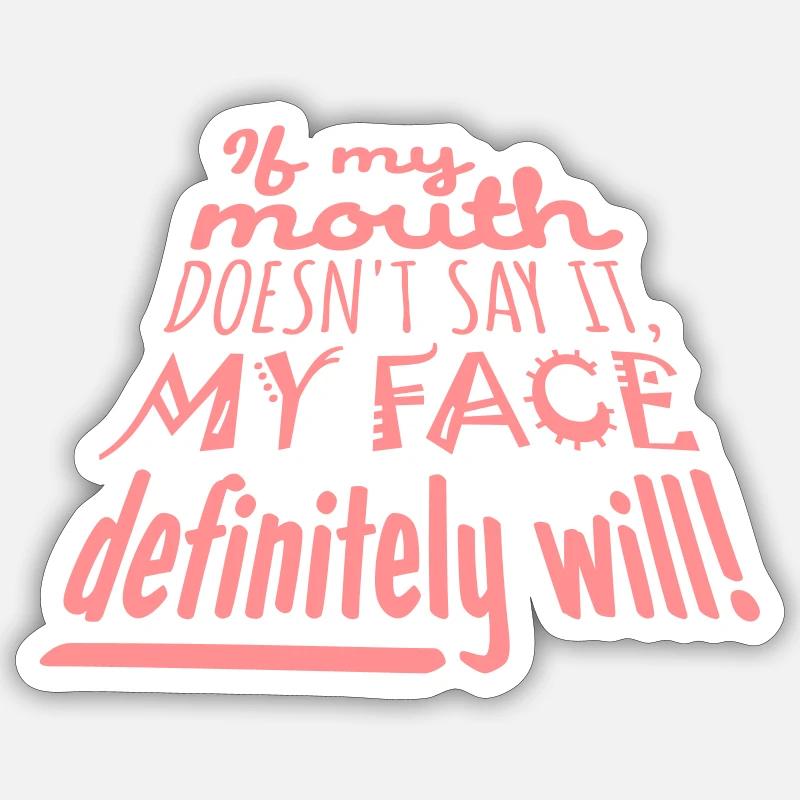 my face definitely will - Sticker size S (10 x 10 cm) - white matte
