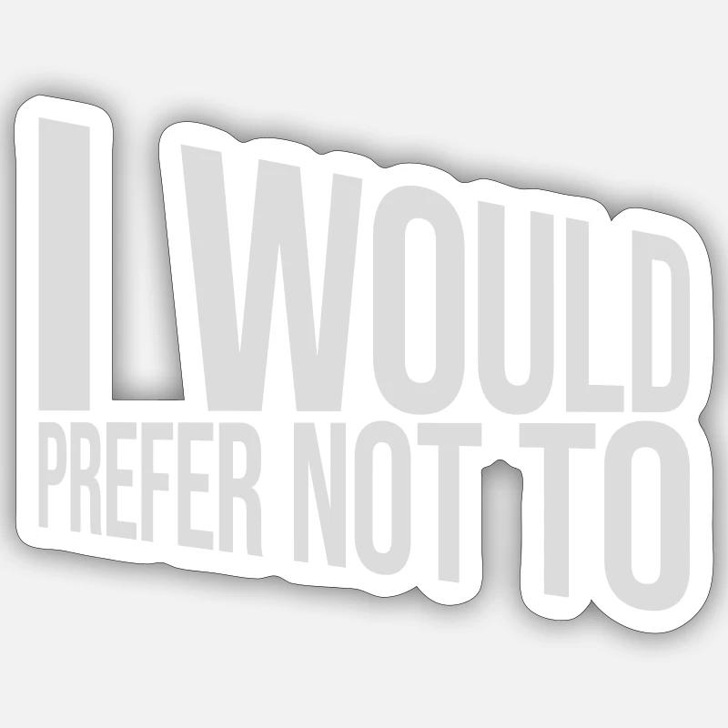 I prefer not to Sticker size S (10 x 10 cm)