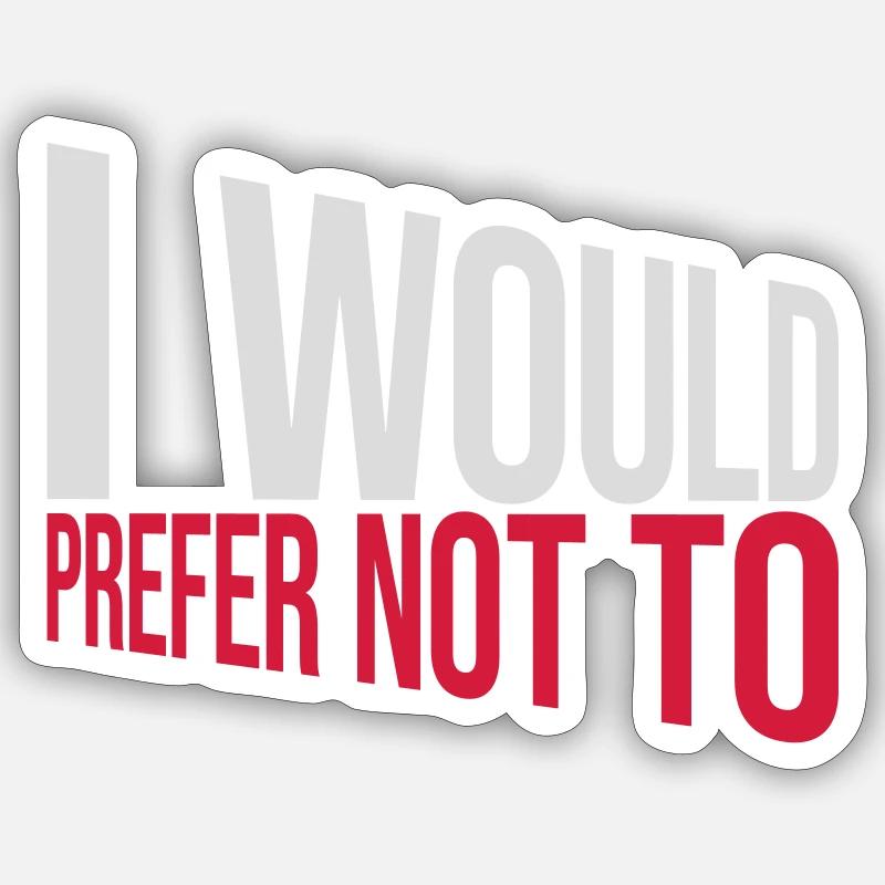 I prefer not to - Sticker size S (10 x 10 cm) - white matte
