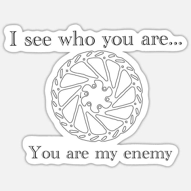 Tu es mon ennemi - Sticker taille S (10 x 10 cm) - blanc mat