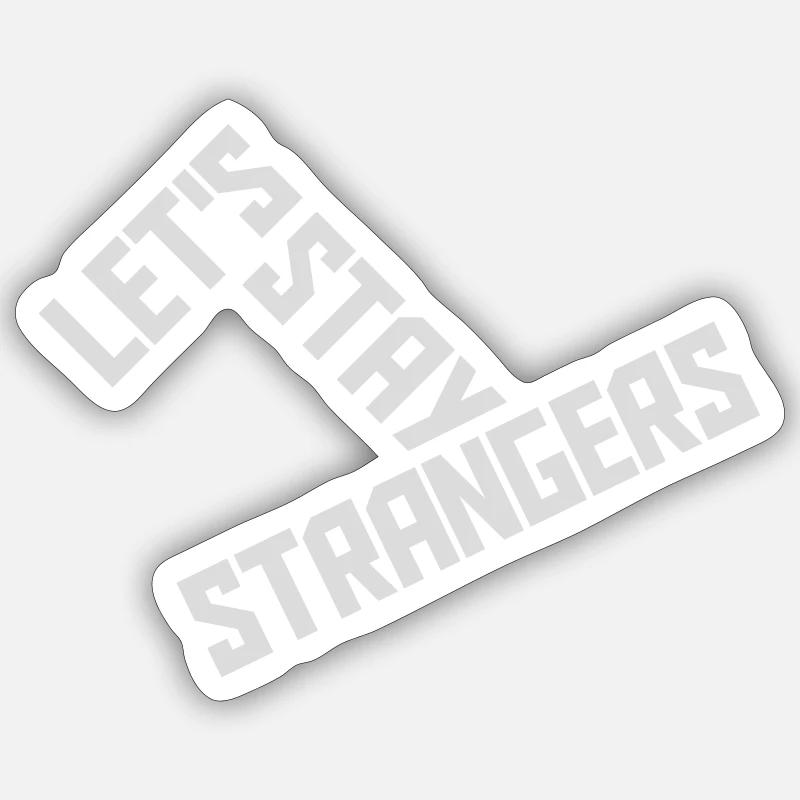 Citation Restons Strangers - Sticker taille S (10 x 10 cm) - blanc mat