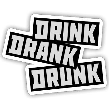 drink drank drunk Zitat - Sticker Größe S (10 x 10 cm) - Mattweiß - Vorne