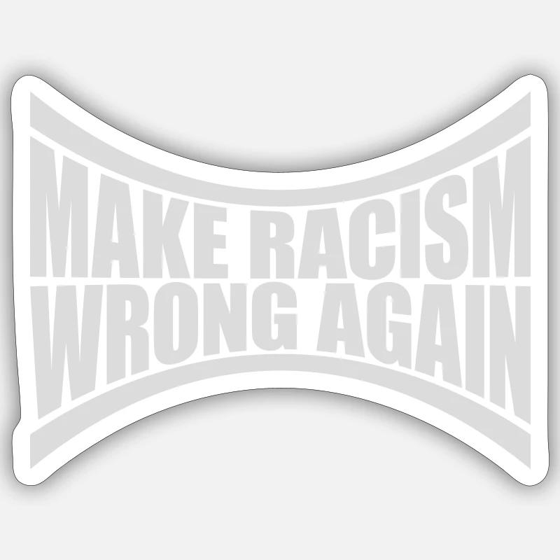 make racism wrong again - Sticker size S (10 x 10 cm) - white matte