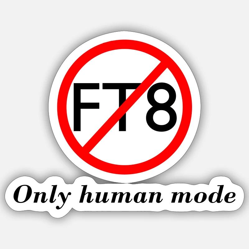 Kein FT8 Nur Human Mode 2 - Sticker Größe S (10 x 10 cm) - Mattweiß