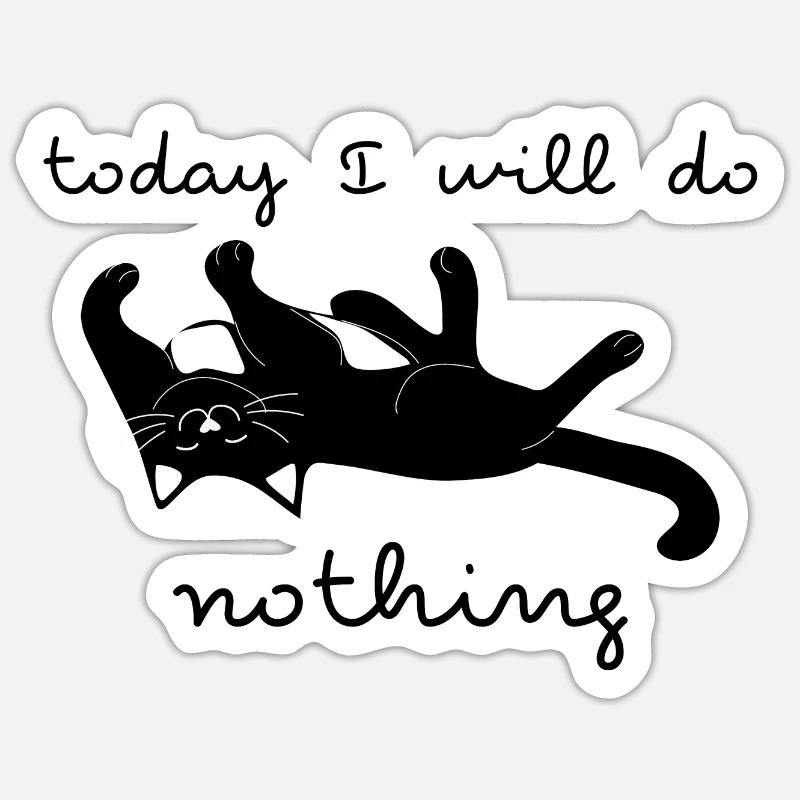Today I will do nothing Today I will do nothing Sticker size S (10 x 10 cm)