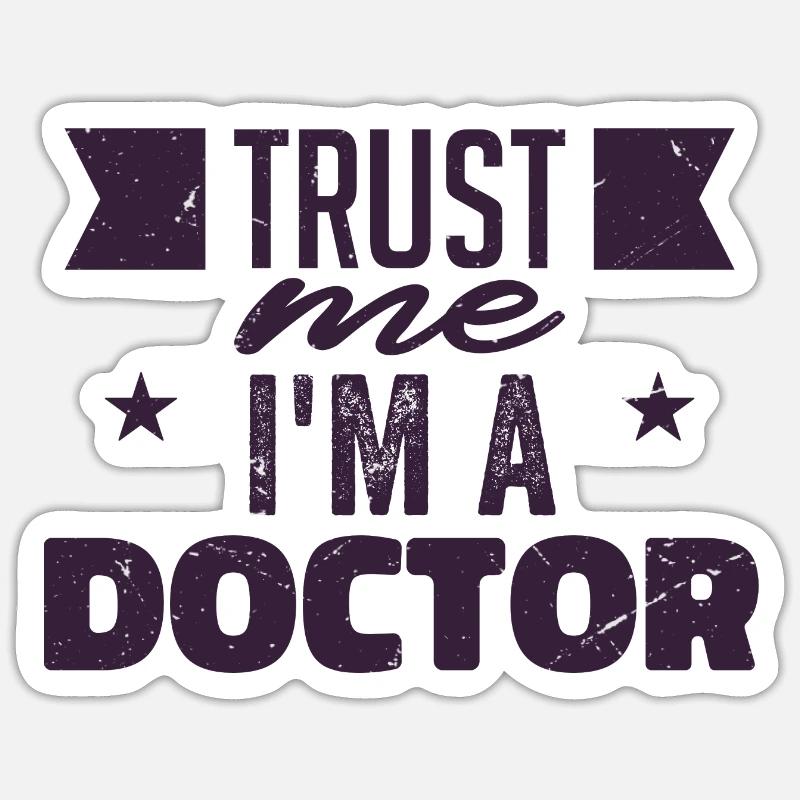 Vertrau mir, ich bin ein Arzt | Doktor Geschenk Sticker Größe S (10 x 10 cm)