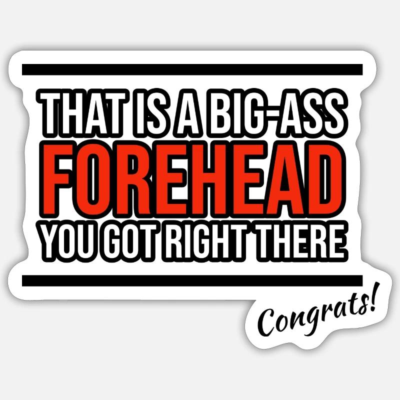 big ass forehead - Sticker Größe S (10 x 10 cm) - Mattweiß