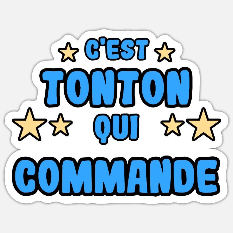 C'est tonton qui commande - Sticker taille S (10 x 10 cm) - blanc mat