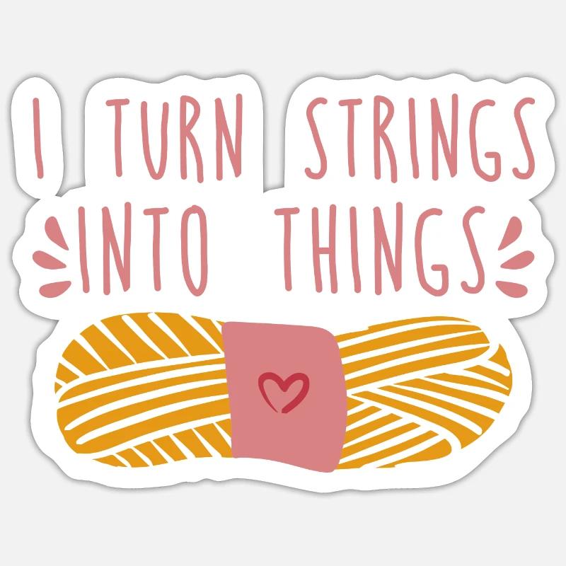 I Turn Strings Into Things 4 Sticker size S (10 x 10 cm)