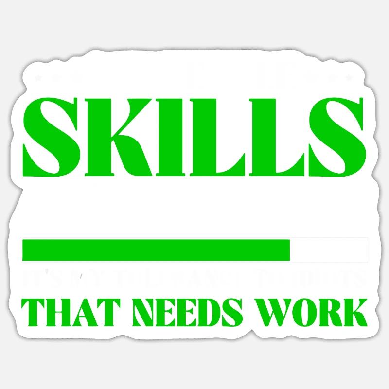 Tolerance To Idiots Needs Work Sassy - Sticker size S (10 x 10 cm) - white matte