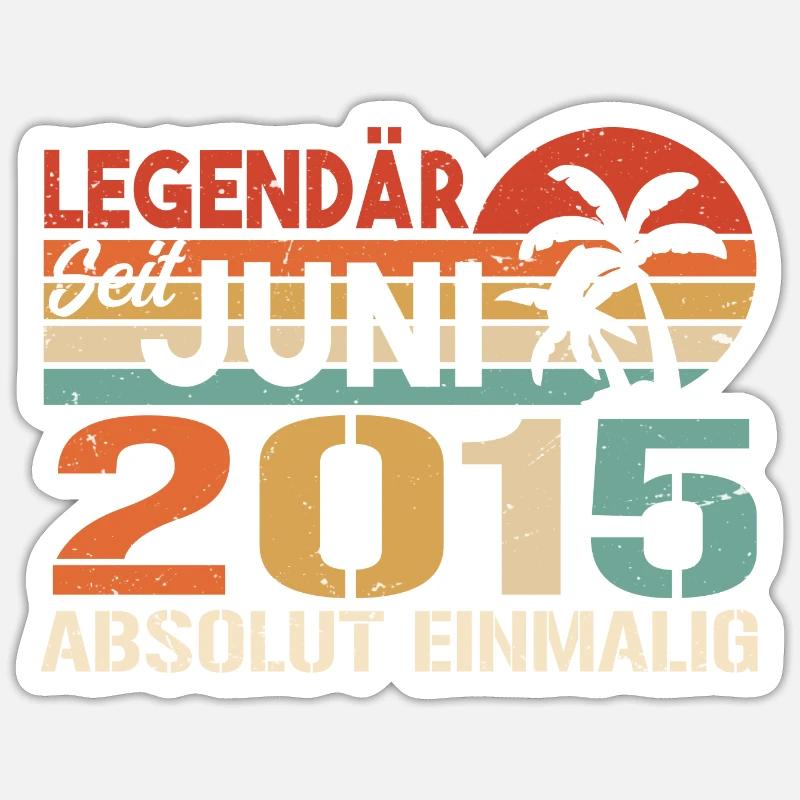 Legendär seit Juni 2015 - Geburtstag 2015 - Sticker Größe S (10 x 10 cm) - Mattweiß