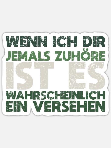 Wenn Ich Dir Jemals Zuhöre, Ist Es... - Sticker Größe S (10 x 10 cm) - Mattweiß
