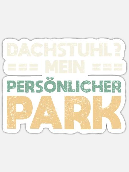 Dachstuhl? Mein Persönlicher Park - Sticker Größe S (10 x 10 cm) - Mattweiß