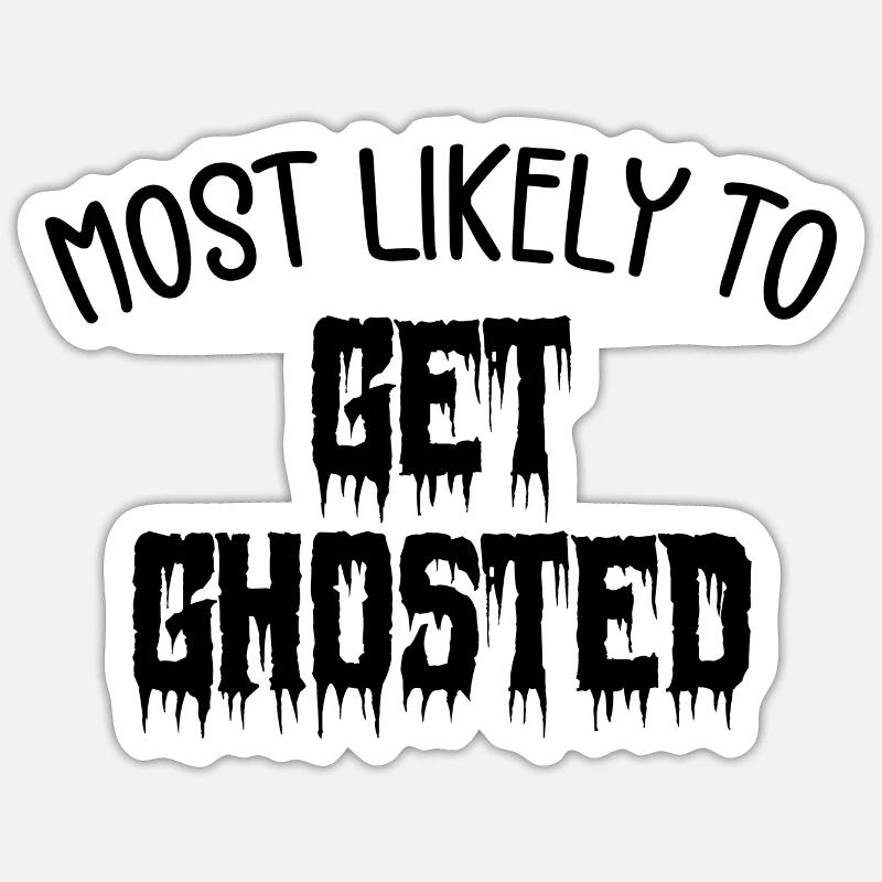 Most Likely To Get Ghosted - Sticker taille S (10 x 10 cm) - blanc mat