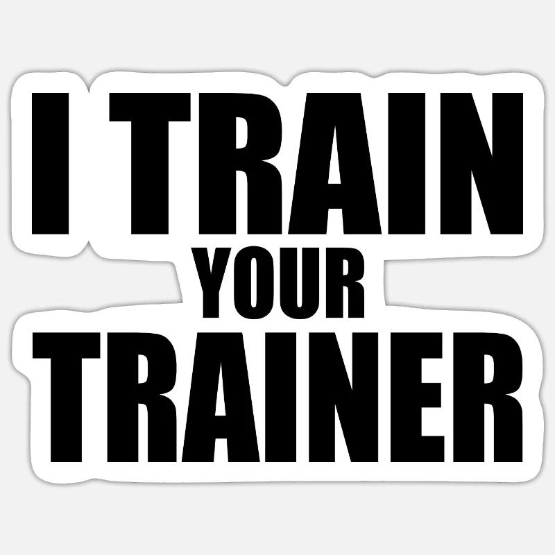 I train your trainer - Sticker Größe S (10 x 10 cm) - Mattweiß