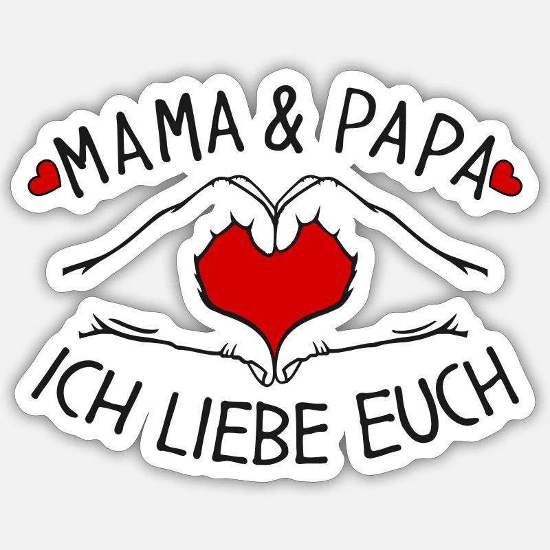 Mama und Papa ich liebe Euch - Sticker Größe S (10 x 10 cm) - Mattweiß