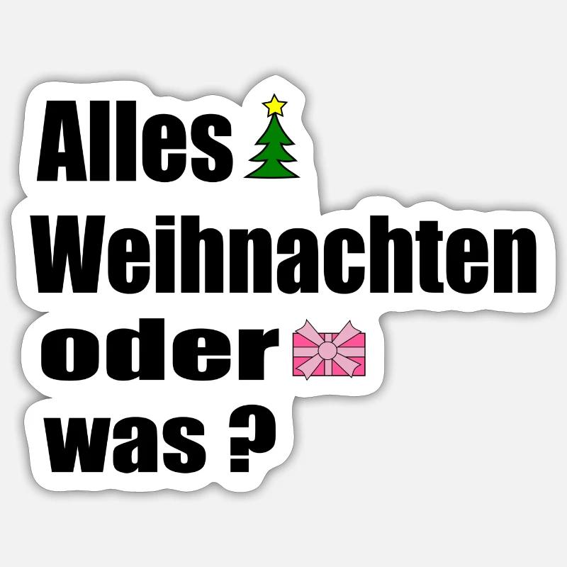 Alles Weihnachten oder was Sticker Größe S (10 x 10 cm)