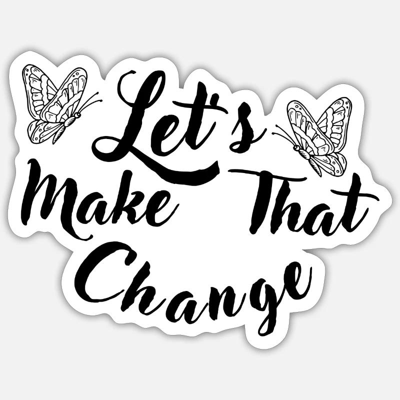 Make That Change - Sticker Größe S (10 x 10 cm) - Mattweiß