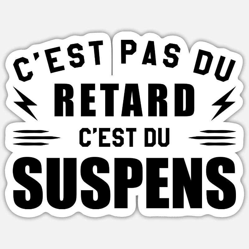 It's not delay, it's suspense Sticker size S (10 x 10 cm)