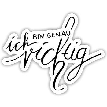 Ich bin genau richtig - positive Affirmation - Sticker Größe S (10 x 10 cm) - Mattweiß - Vorne