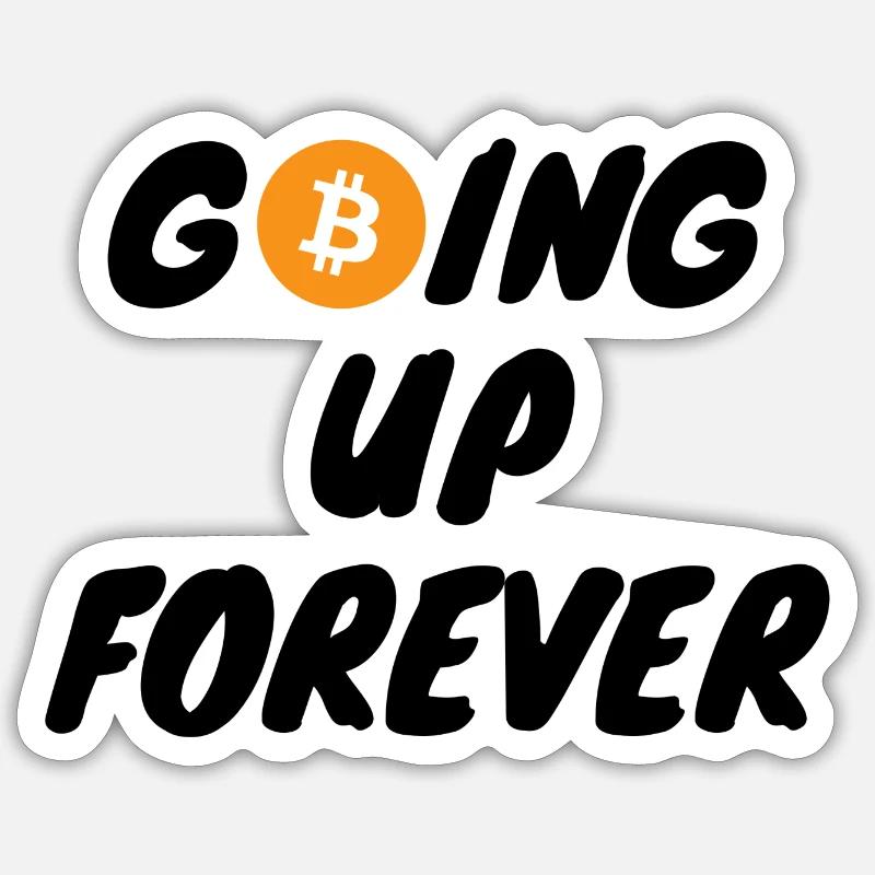 Crypto Going up forever Bitcoin BTC Sticker size S (10 x 10 cm)