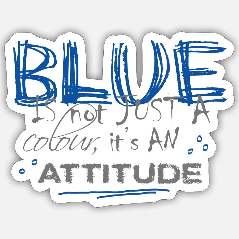 BLUE is an ATTITUDE blue & greay Sticker Größe S (10 x 10 cm)