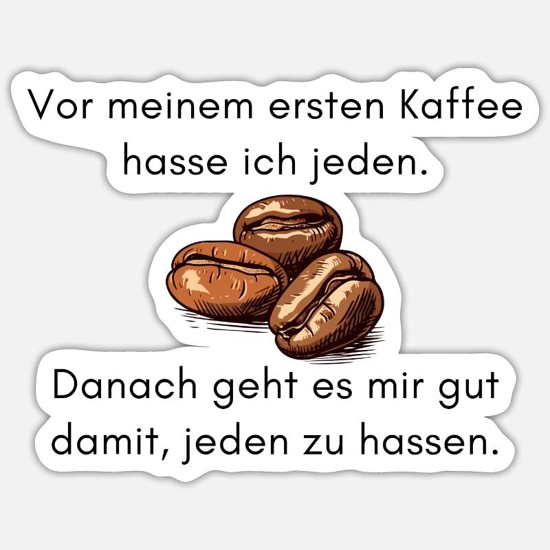Before my first coffee, I hate everybody... Sticker size S (10 x 10 cm)