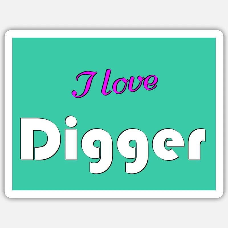 J’adore Digger - Sticker taille S (10 x 10 cm) - blanc mat