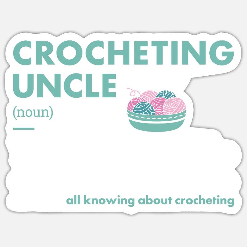 Crocheter Uncle Definition Crocheting - Sticker size S (10 x 10 cm) - white matte