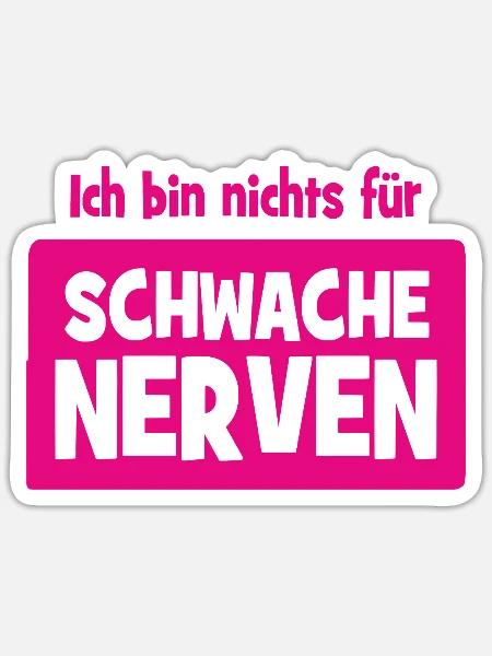 Ich bin nichts für schwache Nerven - Sticker Größe S (10 x 10 cm) - Mattweiß