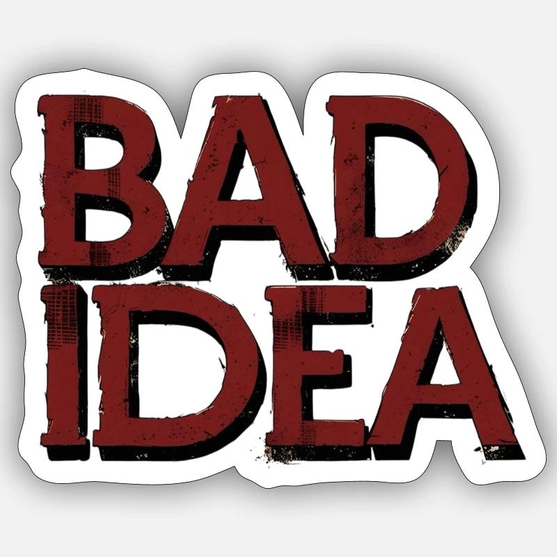 Bad Idea Sticker Größe S (10 x 10 cm)