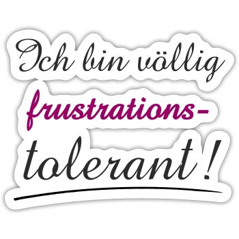 Confident Quote I'm Frustration Tolerant - Sticker size S (10 x 10 cm) - white matte - Front