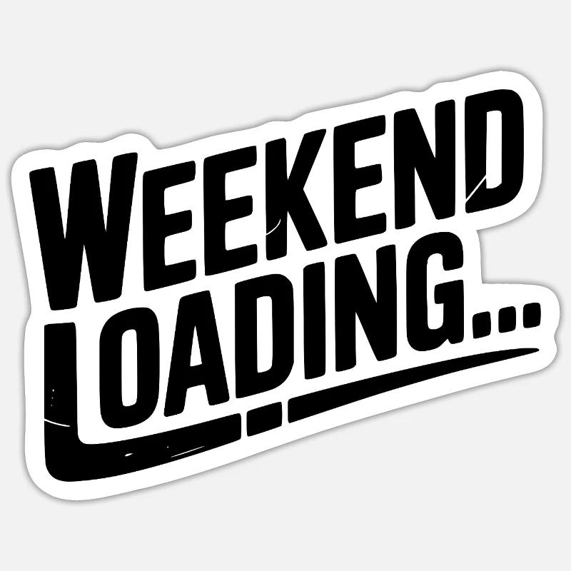 Weekend Loading - Sticker size S (10 x 10 cm) - white matte