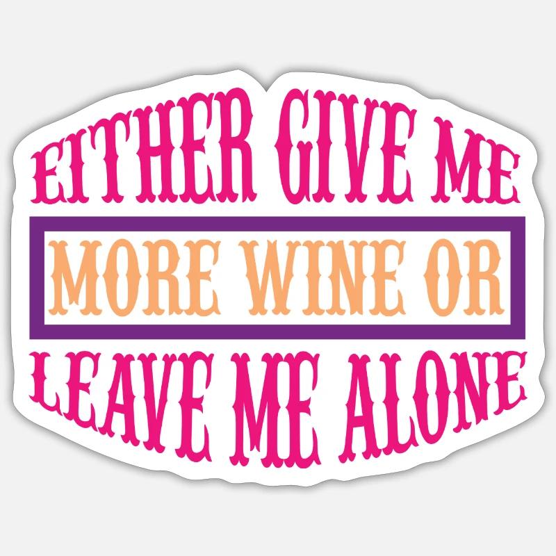 Donnez-moi plus de vin ou partez - Sticker taille S (10 x 10 cm) - blanc mat