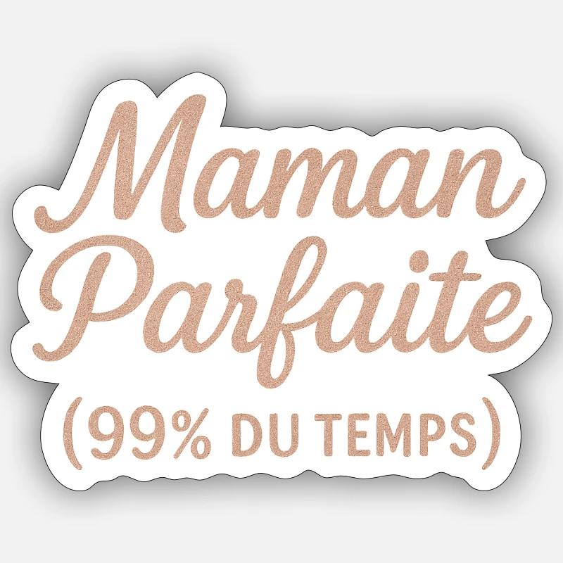 Maman Parfaite 99% du Temps Sticker taille S (10 x 10 cm)