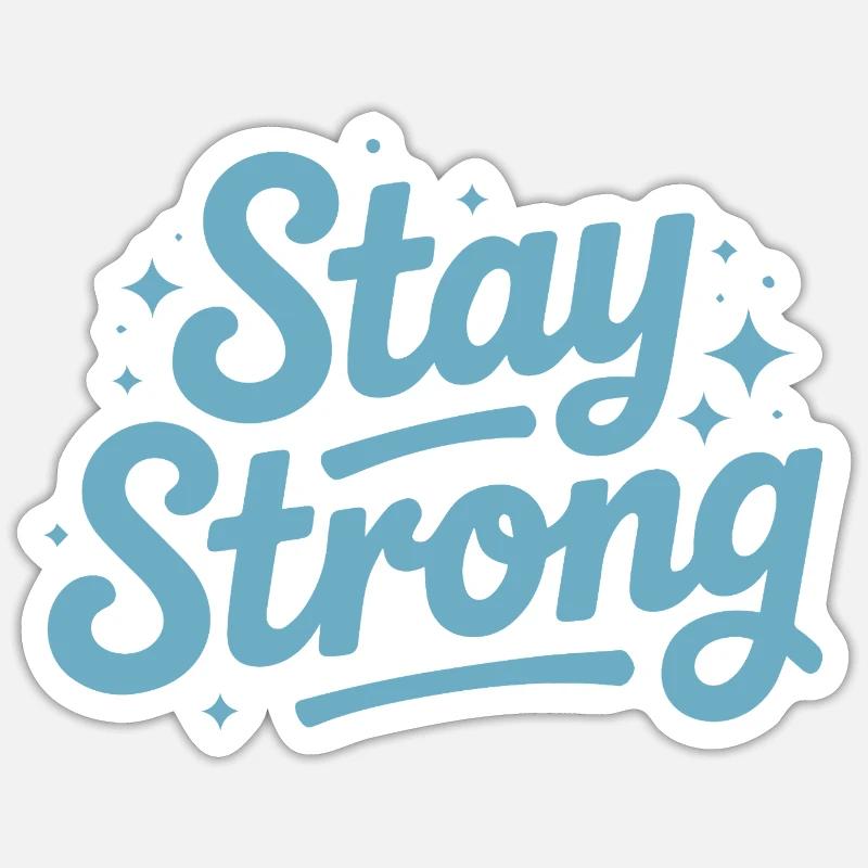 Stay Strong Script with Stars Sticker size S (10 x 10 cm)