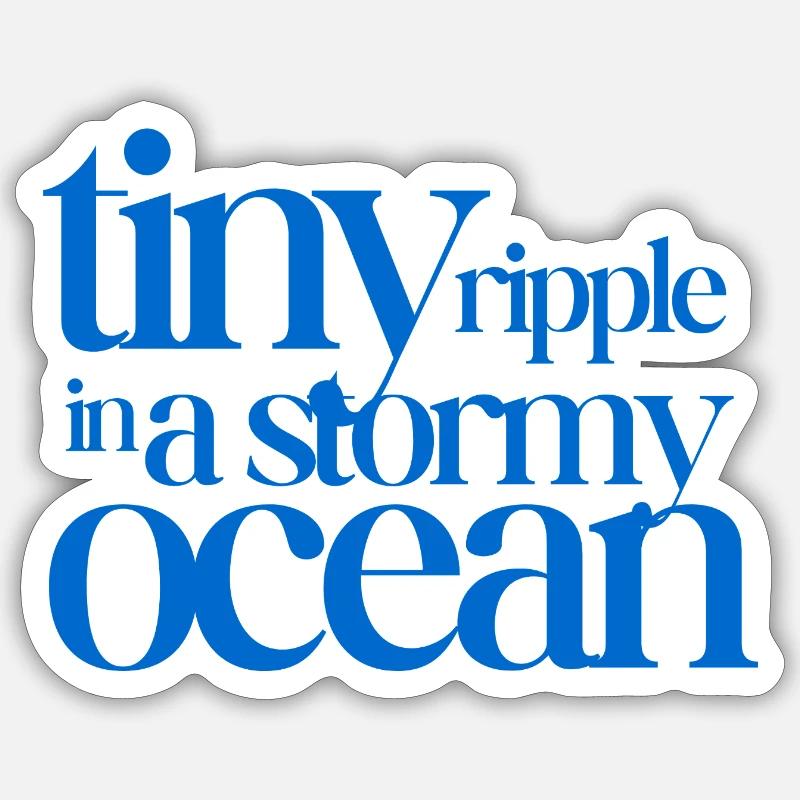 Tiny ripple in a stormy ocean Sticker size S (10 x 10 cm)