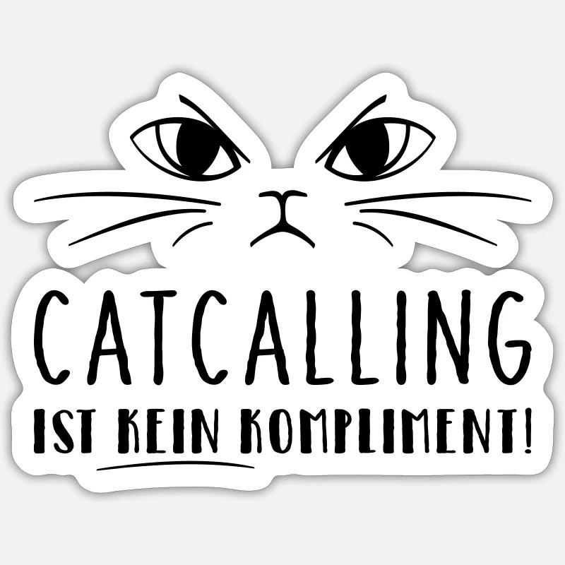 Catcalling is not a compliment! Sticker size S (10 x 10 cm)