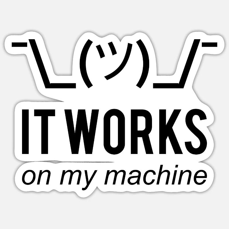 It works on my machine Funny Developer Design Sticker Größe S (10 x 10 cm)