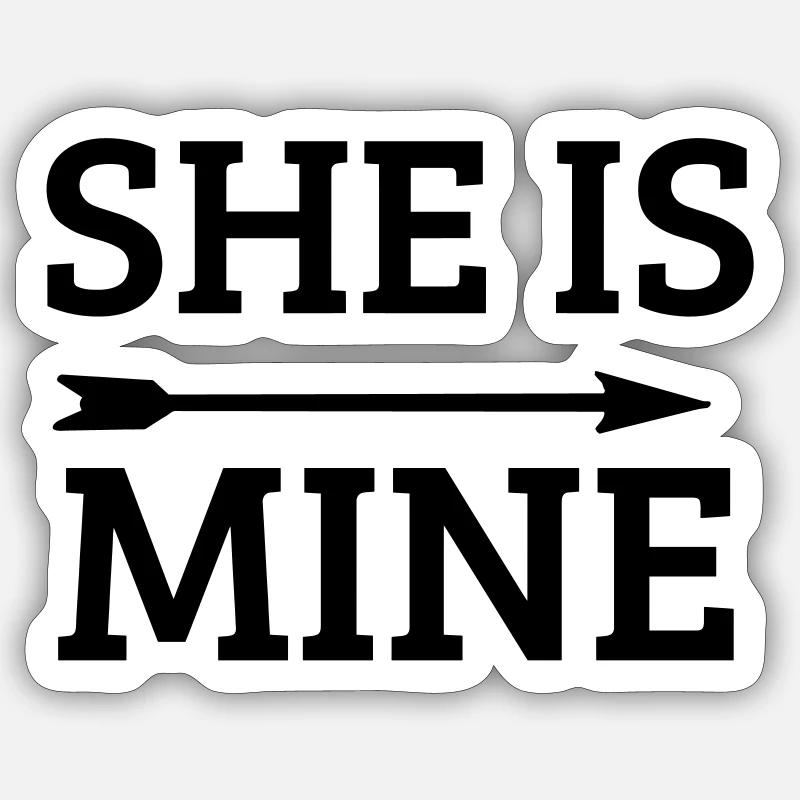 she is mine - Sticker Größe S (10 x 10 cm) - Mattweiß